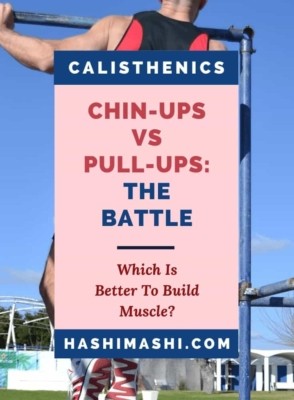 Chin-Ups Vs Pull-Ups - Which is Better to Build Muscle - Credit HashiMashi.com