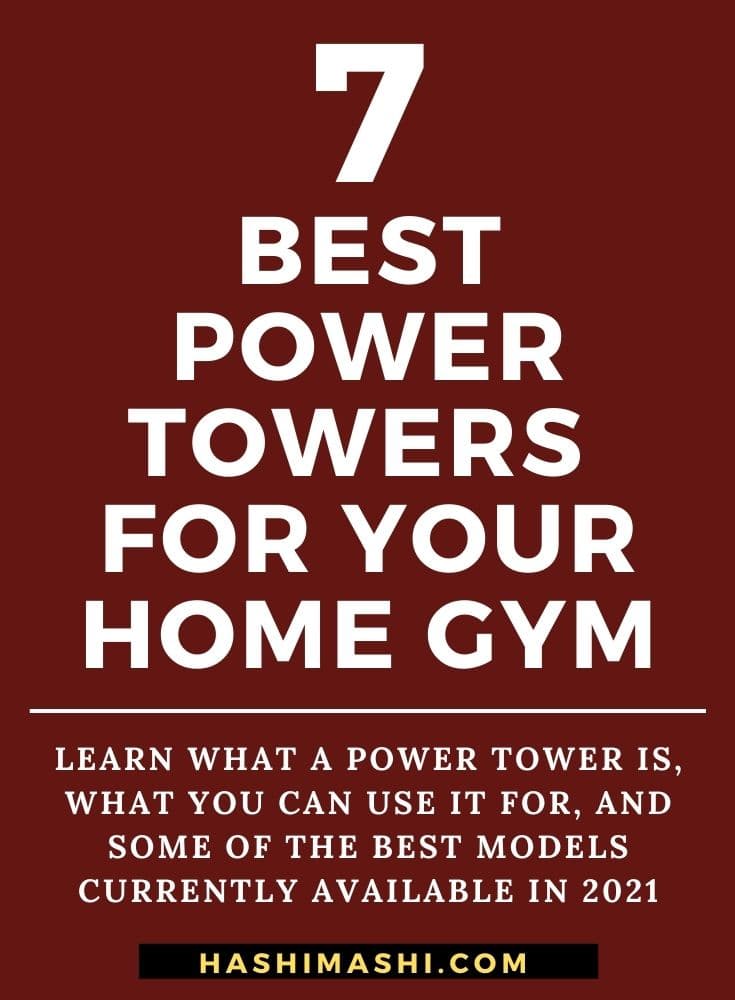 The 7 Best Power Towers for Your Home Gym in 2022 + Workout