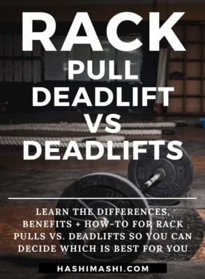 Rack Pull Deadlift Vs Deadlift Differences, Muscles Worked, Benefits + How-To - Image Credit HashiMashi.com-min
