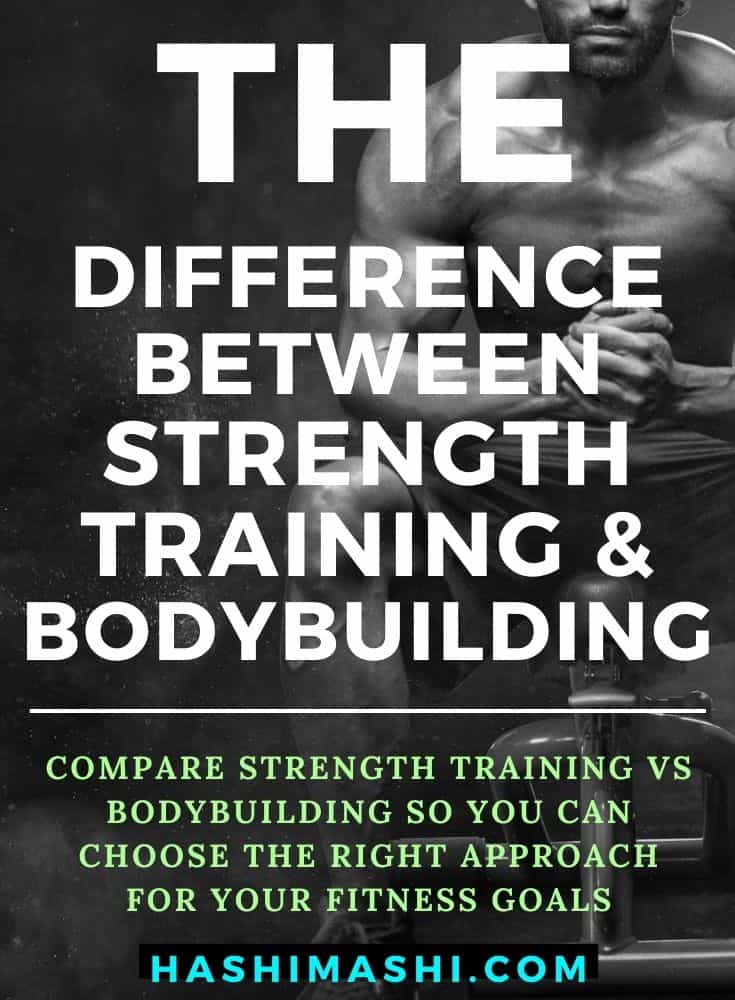 Strength Training vs Bodybuilding What Are The Differences