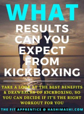 Kickboxing Body Transformation What You Can Expect - Copyright The Fit Apprentice® at HashiMashi.com