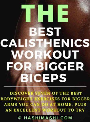 The Best Calisthenics Bicep Workout 7 Best Exercises for Bigger Arms - Copyright The Fit Apprentice® Blog At HashiMashi.com