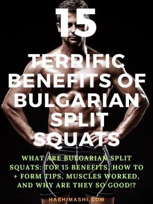 Muscular man with black background with text overlay of Bulgarian split squat - 15 fantastic benefits, muscles worked, and form tips.